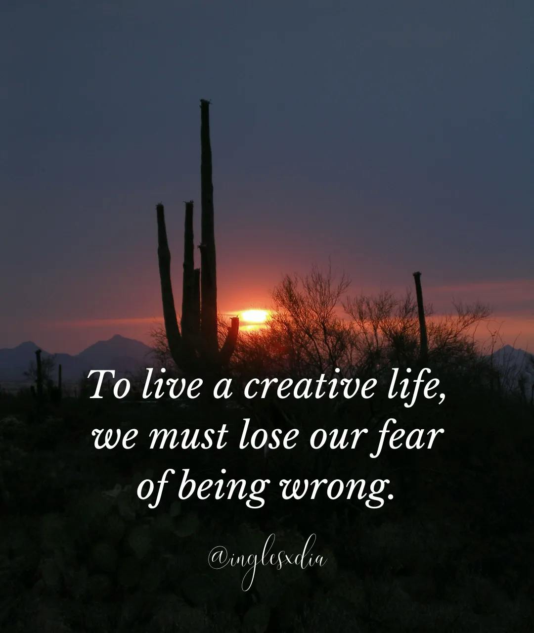 Frases motivadoras en inglés: To live a creative life, we must lose our fear of being wrong.